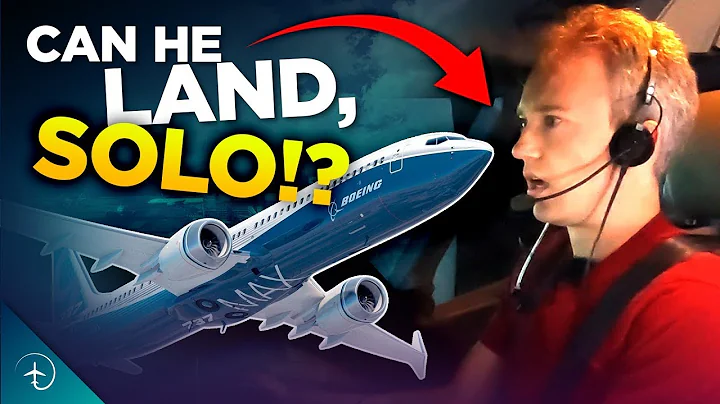 CAN I get Tom Scott to LAND a B737MAX, ALONE?!