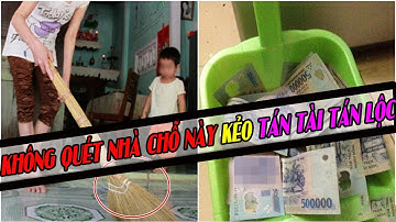 3 Vị Trí CỰC ĐỘC Tuyệt Đối CẤM QUÉT NHÀ Kẻo Mất Hết Tài Lộc, Tiền Vàng Đội Nón Ra Đi -Tướng Số Tài