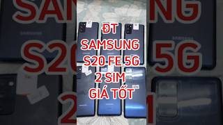 #shorts ĐT SAMSUNG S20 FE 5G 2 SIM GIÁ TỐT