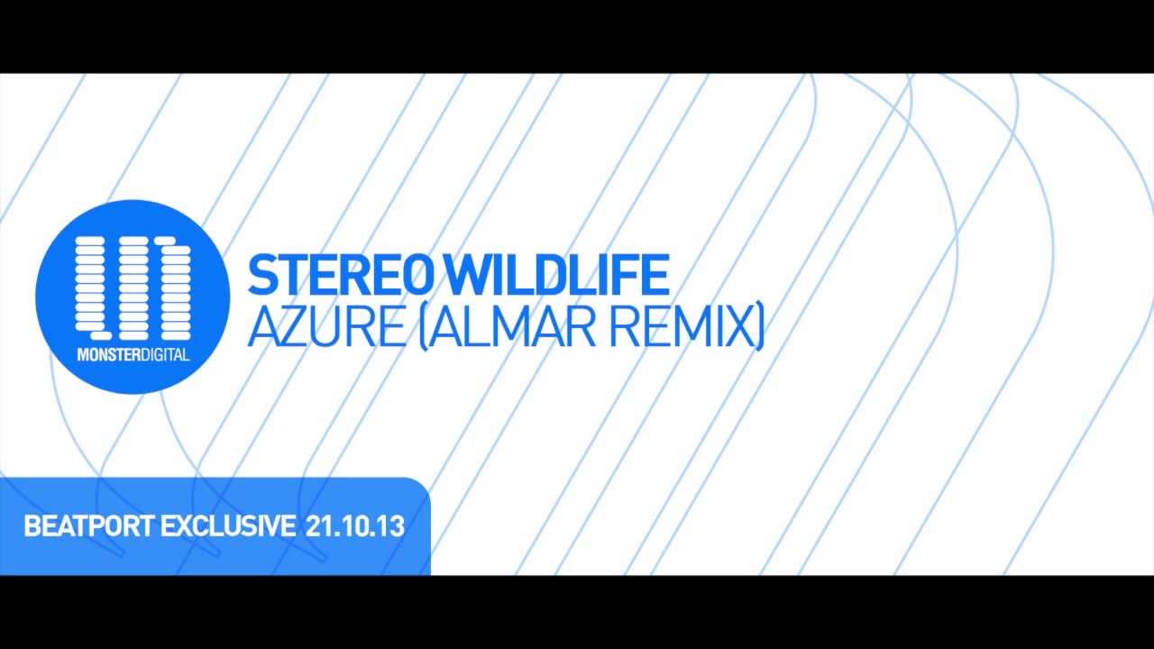 Stereo Wildlife - Azure (Almar Remix - Preview)