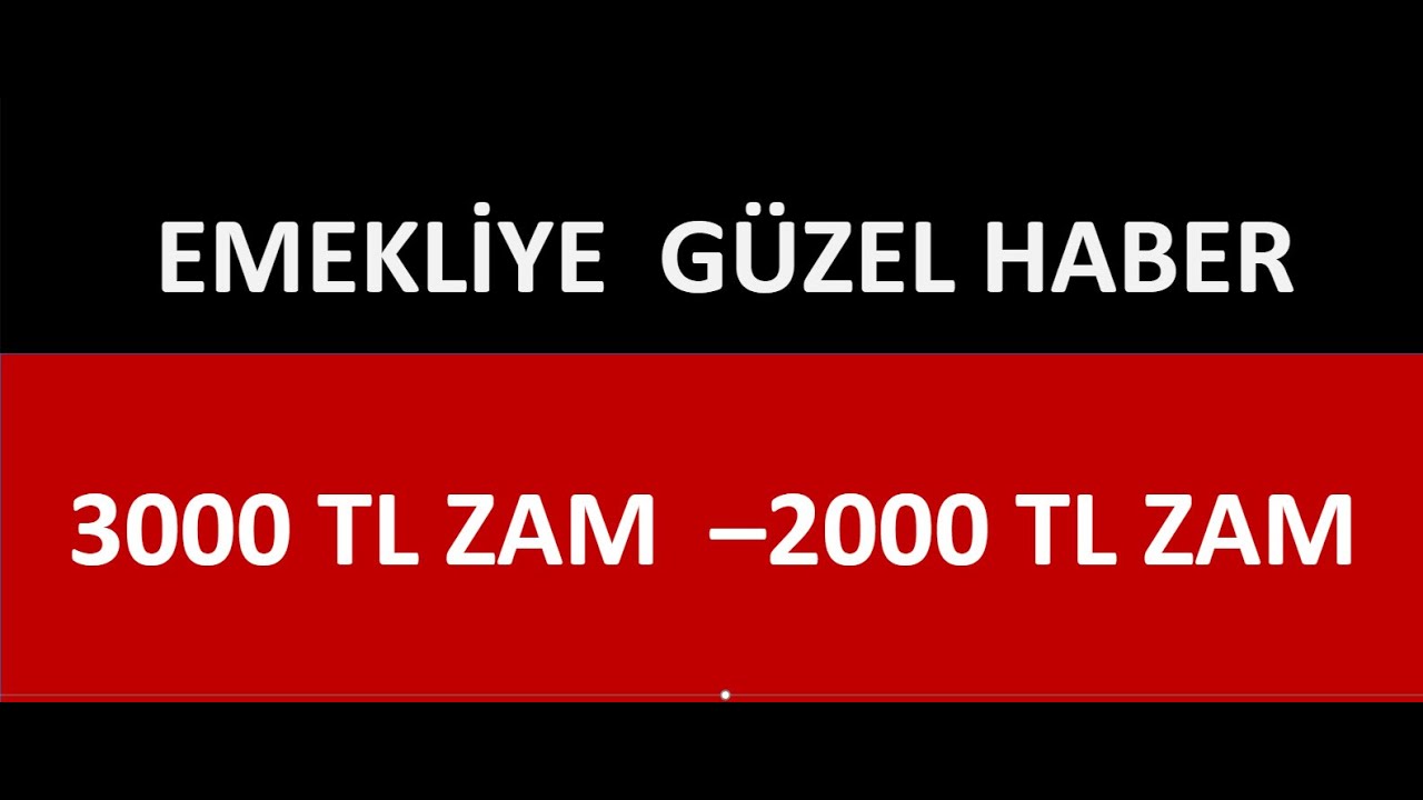 emekl-ye-g-zel-haber-3000-tl-2000-tl-zam-te-ayrintilar-youtube
