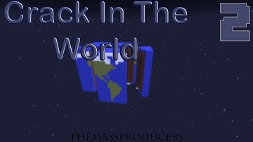 Minecraft: Crack in the World Part 2