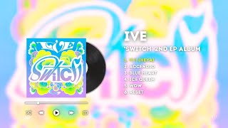 (Full Album) IVE (아이브) 2nd Ep Album  [‘SWITCH’] PLAYLIST