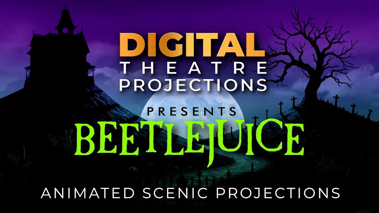 NEW "Beetlejuice" Musical Scenic Projections  |  DIGITAL THEATRE PROJECTIONS