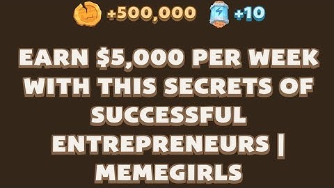 Earn $5,000 per week With This Secrets of Successful Entrepreneurs | MEMEFI Video code Today