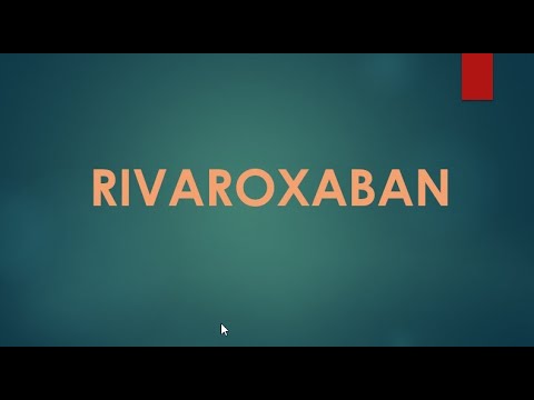 Videó: Rivaroxaban és Más új Orális Antikoagulánsok: Farmakokinetika Egészséges Alanyokban, Specifikus Betegpopulációk és Az Alvadási Monitorozás Relevanciája