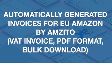 #2_Automatically generated invoices for EU Amazon by Amzito vat invoice, pdf format, bulk download