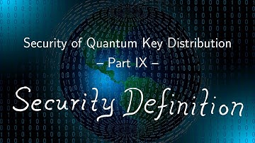 Security of Quantum Key Distribution 9: Security Definition