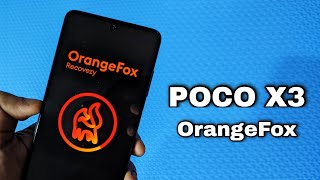 POCO X3 - ORANGEFOX R11 - TUTORIAL DE INSTALAÇÃO - BOOM 🔥🔥