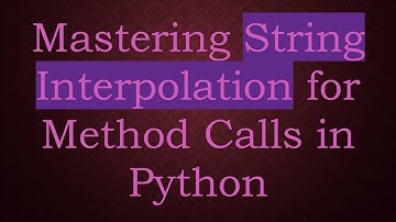 Mastering String Interpolation for Method Calls in Python