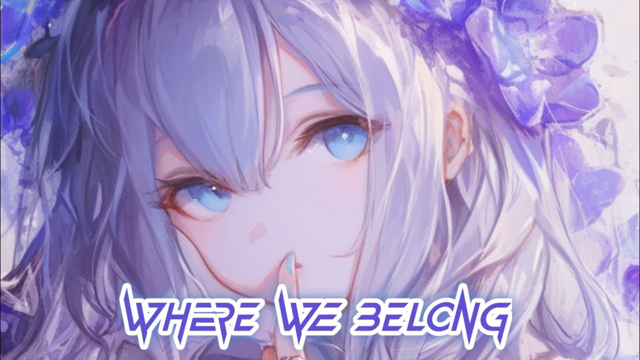 Nightcore - Where We Belong (Elian Skye) - (Sped Up/Reverb)🎧🎶