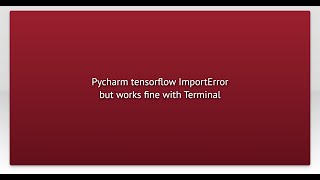 Pycharm tensorflow ImportError but works fine with Terminal