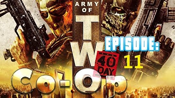Army Of Two: The 40th Day HD Xbox Co-op Playthrough Episode 11: FAILING AT ITS BEST