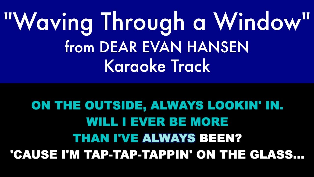"Waving Through a Window" from Dear Evan Hansen Karaoke Track with Lyrics YouTube Music