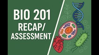 BIO 201: RECAP/ASSESSMENT