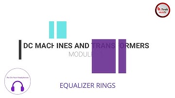 79  . EQUALIZER RINGS I btech KTU S3 I DC MACHINE AND TRANSFORMERS I MODULE 1 I