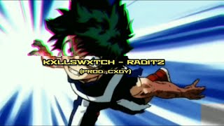 KXLLSWXTCH - RADITZ (PROD. CXDY)