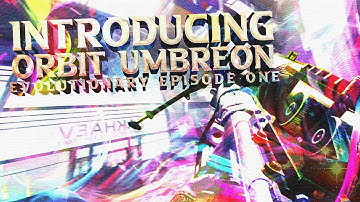 Introducing Orbit Umbreon: "Evolutionary Episode #1" - Multi-Cod Montage by Orbit Steph