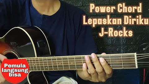 (Power Chord) Lepaskan Diriku - J-Rock | Tutorial Gitar Pemula