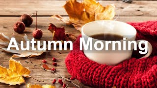 Relax Autumn Morning Jazz - Soft Jazz Piano and Bossa Nova Music