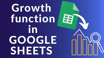 The GROWTH Function in Google Sheets - Easy tips and Tutorial