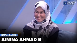 Nostalgia Seni: Ainina Ahmad B | MHI (28 Februari 2023)