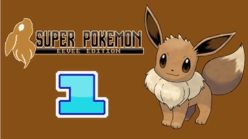 Super Pokemon Eevee Edition - Part 1 - BEST EEVEE EVER