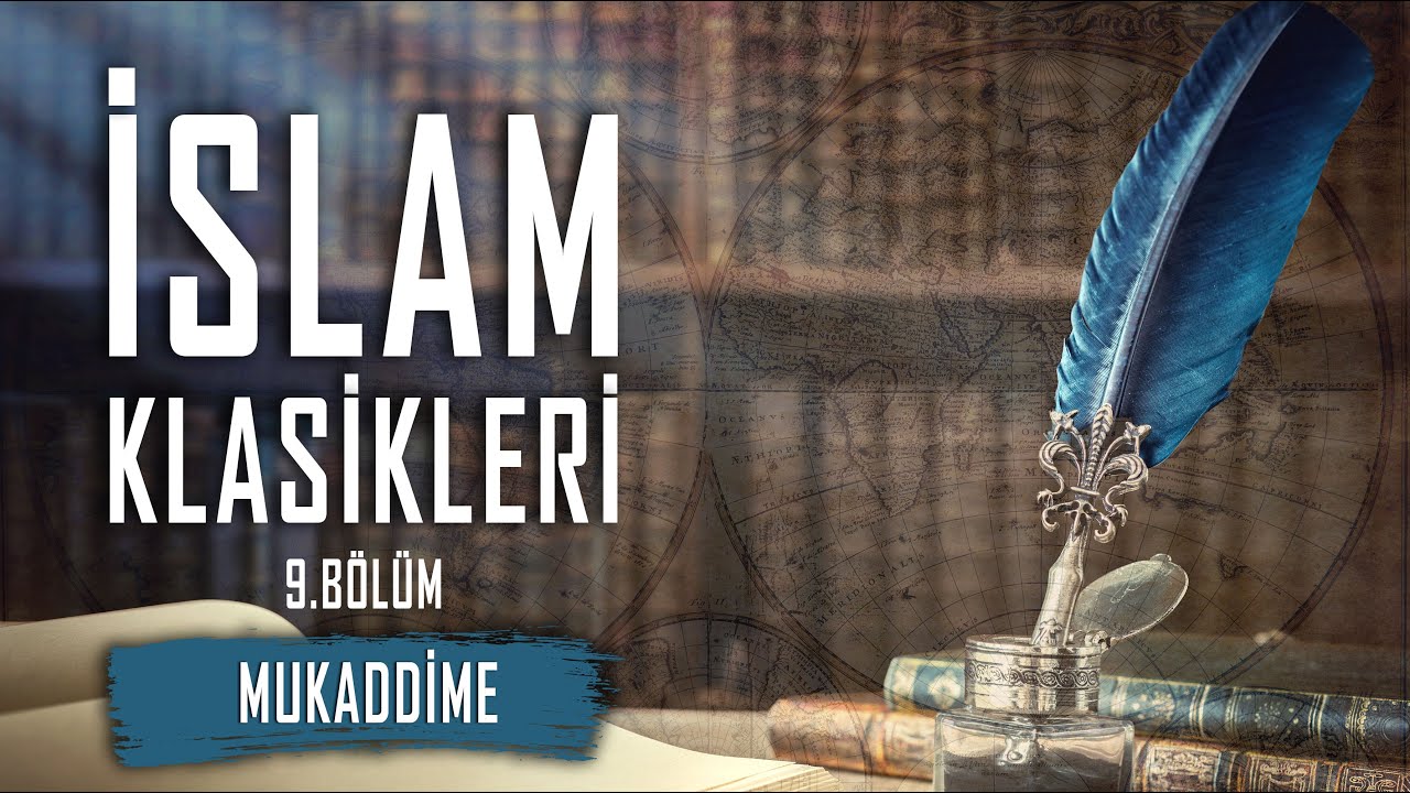 İslam Klasikleri - Bölüm 9 - [Mukaddime]