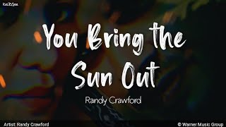 Video thumbnail of "You Bring the Sun Out | by Randy Crawford | KeiRGee Lyrics Video"
