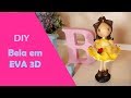 Bela em EVA 3D - DIY / Passo a passo