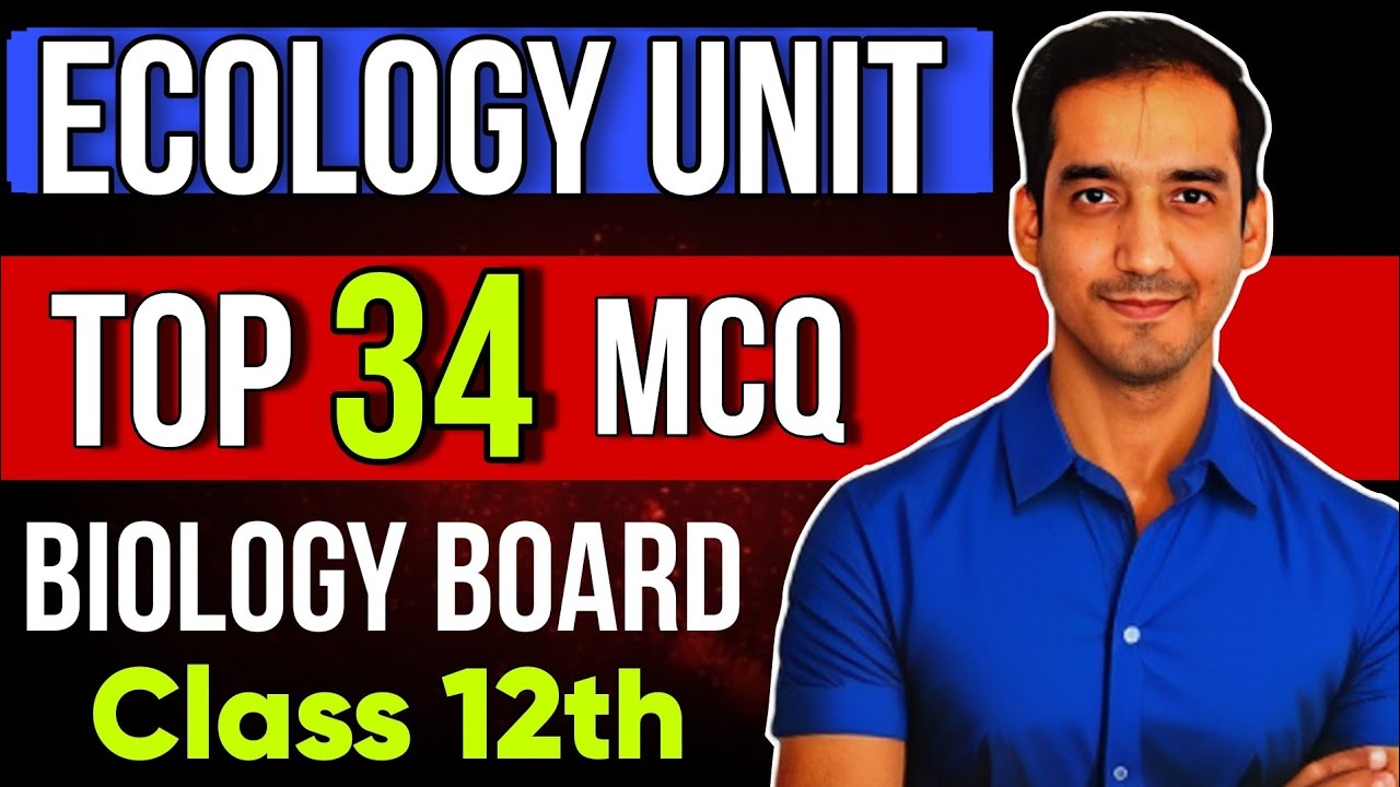 Top 34 MCQ | Ecology and Environment | Class 12 Biology | Boards 2024 ...