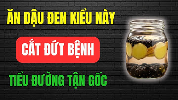 Người Cao Tuổi: 5 Cách Ăn Đậu Đen Để Cắt Đứt Bệnh Tiểu Đường Tận Gốc – Cải Thiện Insulin