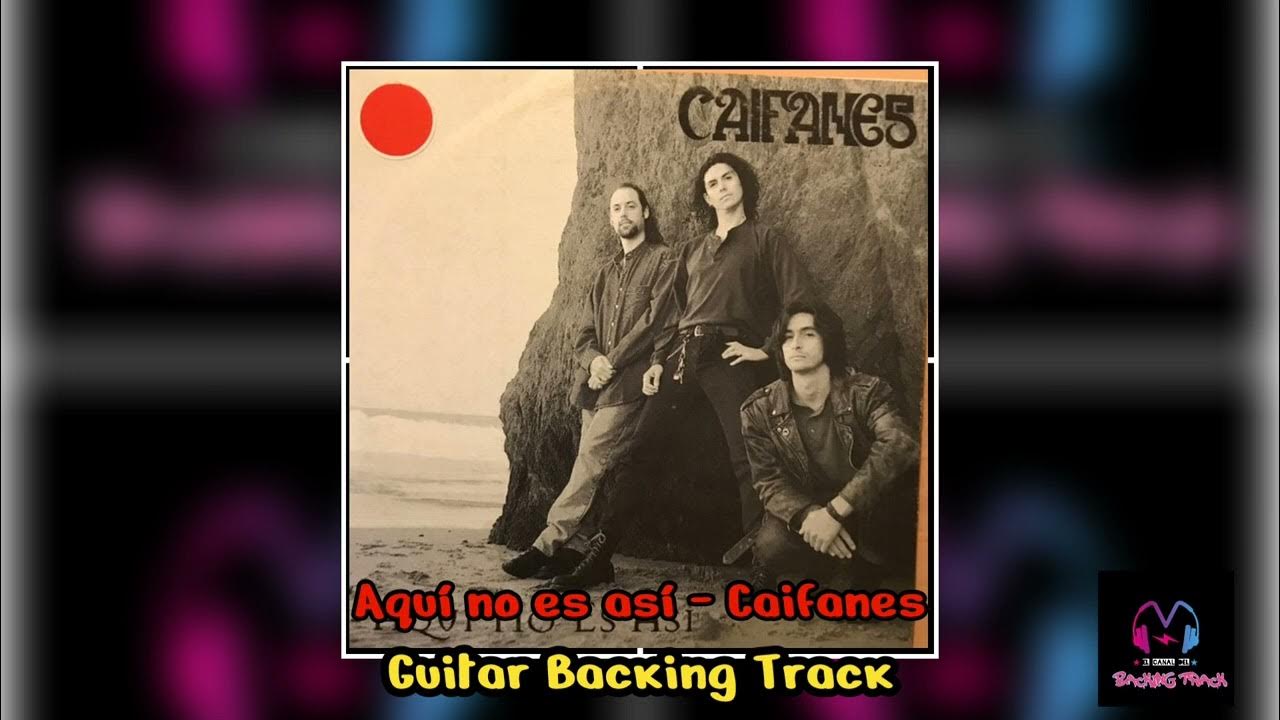 Aquí no es así (Con voz) | Guitar Backing Track | Pista sin guitarra | Caifanes Aquí no es así (Con voz) | Guitar Backing Track | Pista sin guitarra | Caifanes