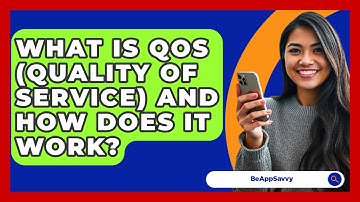 What Is QoS (Quality Of Service) And How Does It Work? - Be App Savvy