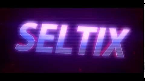 Seltix - Intro