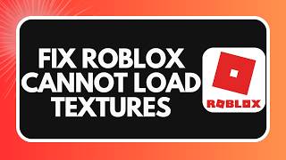How to Fix Roblox Cannot Load Texture Problem in 2026
