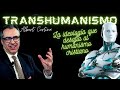 TRANSHUMANISMO por Albert Cortina