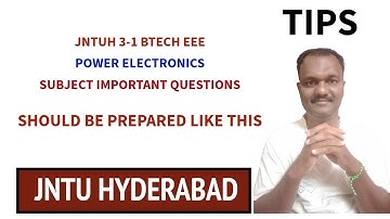 JNTUH 3-1 BTECH EEE POWER ELECTRONICS SUBJECT IMPORTANT QUESTIONS #jntuh