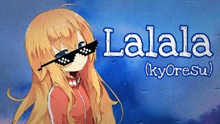 kyOresu - Lalala by bbno$ \u0026 y2k (loli cover)