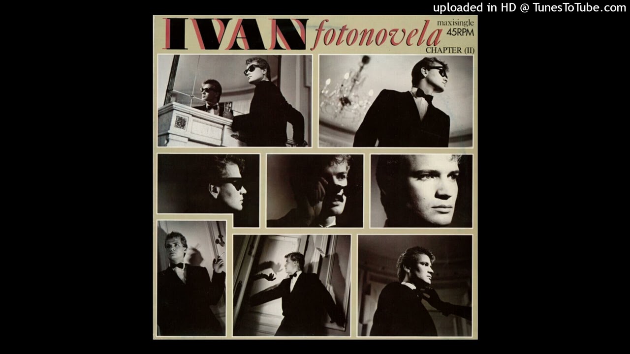 Ivan – Fotonovela (Extended Re-Mix 1984) - YouTube