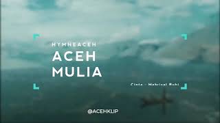 Video thumbnail of "HYMNE ACEH ( ACEH MULIA ) LIRIK + ARTI - ACEH KLIP"