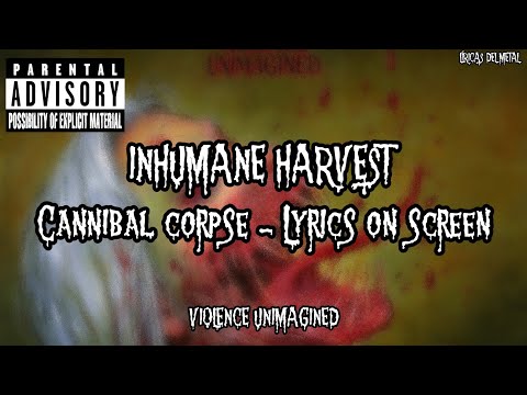 CANNIBAL CORPSE - INHUMANE HARVEST (LYRICS ON SCREEN)