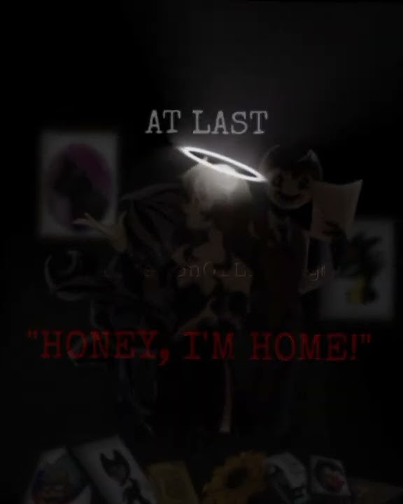 Download lagu Honey I'm home【Batim TT Edit】