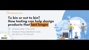 BEUC | Intro panel: To bin or not to bin? How testing can help design products that last longer