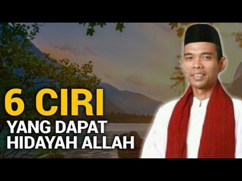 6 CIRI-CIRI ORANG YANG DAPAT HIDAYAH ALLAH - Ust. Abdul Shomad Lc. MA