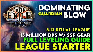 Dominating Blow Guardian League Starter - Full Build + Leveling Guide for 3.13 Ritual League