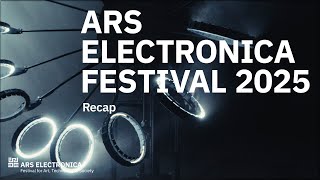 Ars Electronica Festival 2025 - Recap