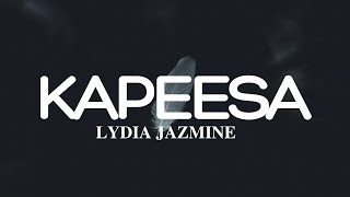 Lydia Jazmine - Kapeesa (Lyrics video)🎶