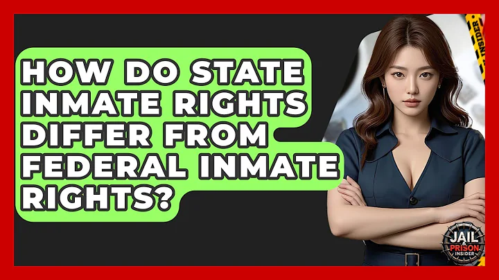 How Do State Inmate Rights Differ From Federal Inmate Rights? - Jail & Prison Insider