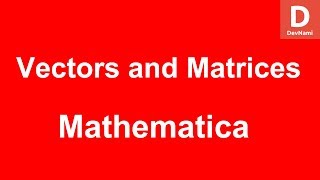 Mathematica Vectors and Matrices Profile